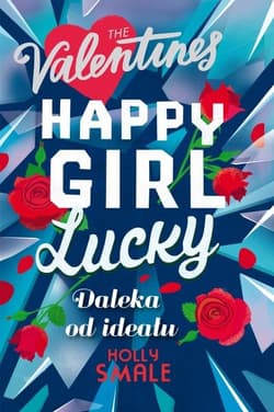 Happy Girl Lucky Daleka od ideału - Holly Smale