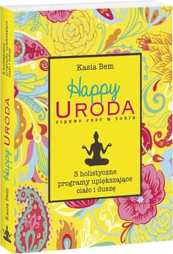 Happy Uroda Piękno jest w Tobie - Kasia Bem