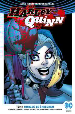 Harley Quinn Tom 1 Umrzeć ze śmiechem - Conner Amanda, Palmiotti Jimmy, Timms John, Hardin Chad