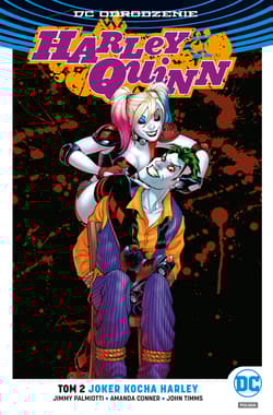 Harley Quinn Tom 2 Joker kocha Harley - Palmiotti Jimmy, Conner Amanda, Timms John