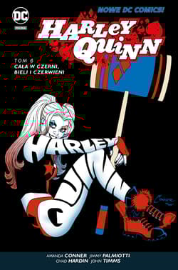 Harley Quinn Tom 6 Cała w czerni bieli i czerwieni - Timms John, Failla Marco
