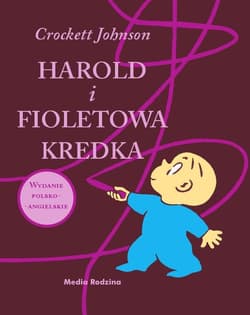 Harold i fioletowa kredka. Wydanie polsko - angielskie - Crockett Johnson