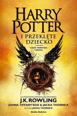 Harry Potter i przeklęte dziecko. Część I i II. - J.K. Rowling, Jack Thorne, John Tiffany