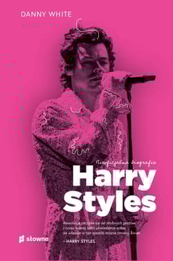 Harry Styles Nieoficjalna biografia - Danny White