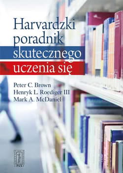 Harvardzki poradnik skutecznego uczenia się - Roediger III Henry L, McDaniel Mark A