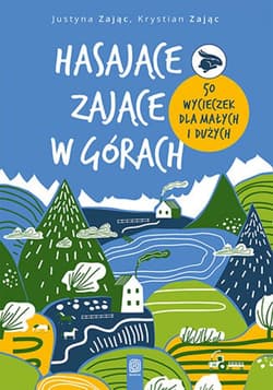 Hasające Zające w górach. 50 wycieczek dla małych i dużych - ebook - Krystian Zając