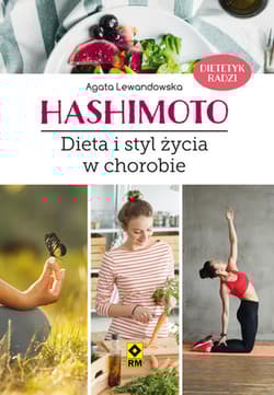 Hashimoto Dieta i styl życia w chorobie - Agata Lewandowska