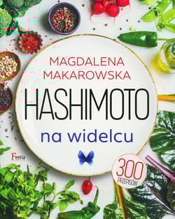 Hashimoto na widelcu - Magdalena Makarowska