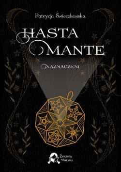 Hasta Mante. Naznaczeni - Świeczkowska Patrycja
