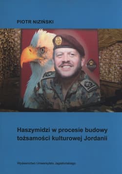 Haszymidzi w procesie budowy tożsamości kulturowej Jordanii - Piotr Niziński
