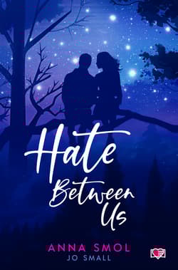 Hate Between Us - Anna Smol