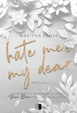 Hate Me, My Dear. Artists. Tom 2 - Martyna Keller