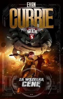Hayden War Tom 5 Za wszelką cenę - Evan Currie