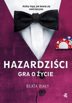 Hazardziści. Gra o życie - Beata Biały