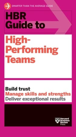 HBR Guide to High-Performing Teams - Opracowanie Zbiorowe