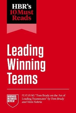 HBR's 10 Must Reads on Leading Winning Teams - Opracowanie Zbiorowe