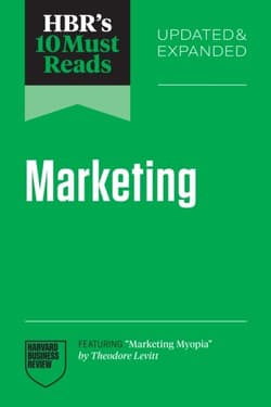 HBR's 10 Must Reads on Marketing - Opracowanie Zbiorowe
