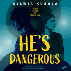 He's dangerous - audiobook - Sylwia Kubala