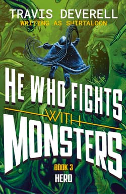 He Who Fights With Monsters. Hero 3 - Travis Deverell