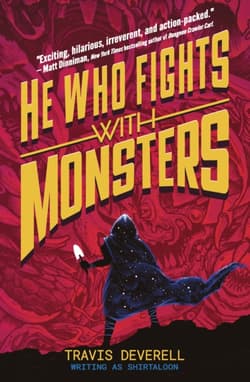 He Who Fights With Monsters: Outworlder - Shirtaloon, Travis Deverell