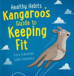 Healthy Habits: Kangaroo's Guide to Keeping Fit