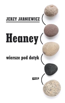 Heaney. Wiersze pod dotyk - Jerzy Jarniewicz