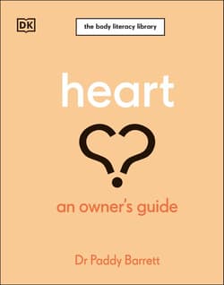 Heart. An Owner's Guide - Barrett Paddy