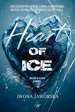 Heart of ice. Miłość w Alpach. Gabriel - Iwona Jaworska