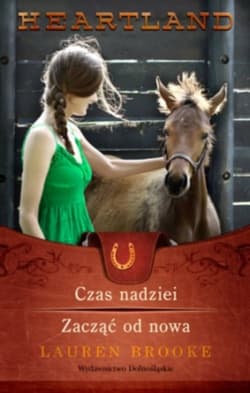 Heartland 17-18. Czas nadziei / Zacząć od nowa - Lauren Brooke