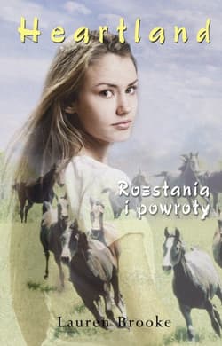 Heartland 20. Rozstania i powroty - Lauren Brooke
