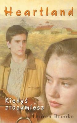 Heartland 6. Kiedyś zrozumiesz - Lauren Brooke