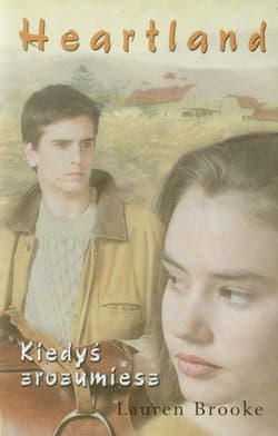 Heartland 6. Kiedyś zrozumiesz - Lauren Brooke