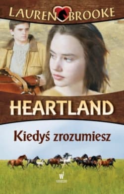 Heartland 6. Kiedyś zrozumiesz - Lauren Brooke