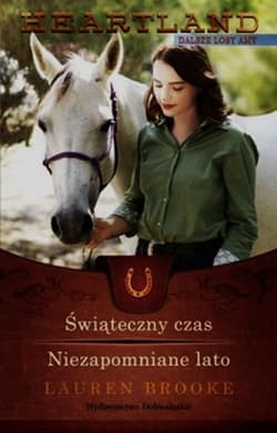 Heartland. Świąteczny czas. Niezapomniane lato - Lauren Brooke
