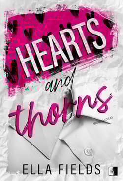 Hearts and Thorns. Magnolia Cove. Tom 3 - Ella Fields