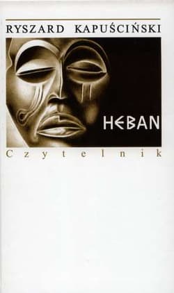 Heban - Ryszard Kapuściński