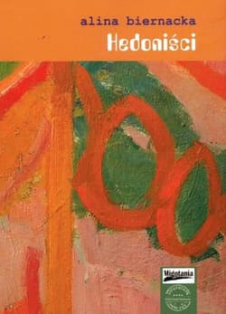 Hedoniści - Alina Biernacka