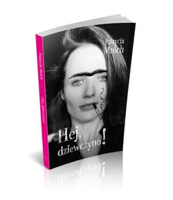 Hej dziewczyno! - Patrycja Mnich