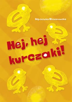 Hej hej kurczaki - Agnieszka Olszanowska