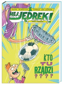 Hej, Jędrek! Kto tu rządzi?