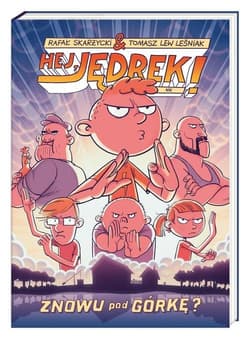 Hej, Jędrek. Znowu pod górkę?