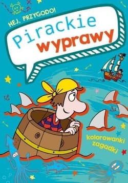 Hej, przygodo! Pirackie wyprawy - Praca zbiorowa
