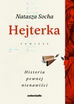 Hejterka. Historia pewnej nienawiści