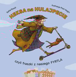 Heksa na hulajpecie, czyli fraszki z naszego fyrtla - Rafał Rosół