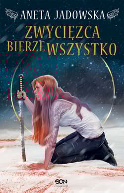 Heksalogia o Dorze Wilk 3 Zwycięzca bierze wszystko - Aneta Jadowska