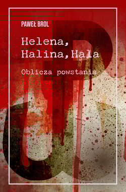 Galeria - zdjęcie nr. 2 - Helena, Halina, Hala. Oblicza powstania (ilustrowane brzegi)
