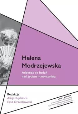 Helena Modrzejewska Addenda do badań nad życiem i twórczością - Alicja Kędziora, Emil Orzechowski
