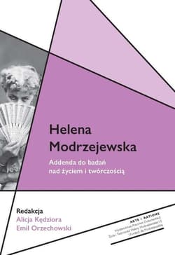 Helena Modrzejewska Addenda do badań nad życiem i twórczością - Alicja Kędziora, Emil Orzechowski
