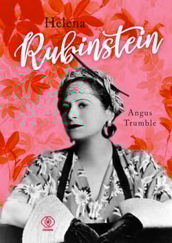 Helena Rubinstein - Angus Trumble