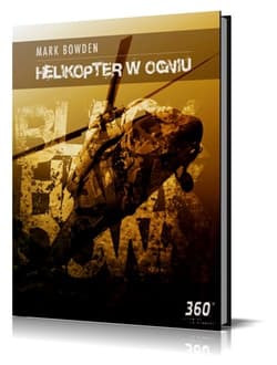 Helikopter w Ogniu - Mark Bowden